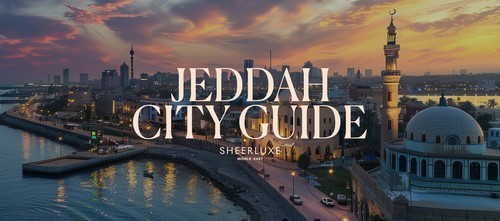 The SheerLuxe Jeddah City Guide